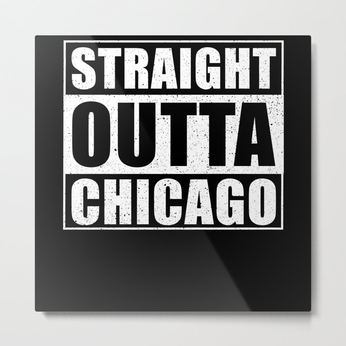 Straight Outta Chicago Metal Print