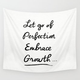 Let go of Perfection, Embrace growth Wall Tapestry