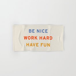 Be Nice, Work Hard, Have Fun | Retro Vintage Bauhaus Typography Hand & Bath Towel