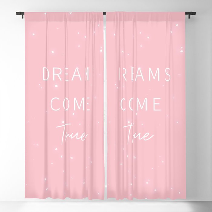 Dreams Come True, Inspirational, Motivational, Empowerment, Pink Blackout Curtain