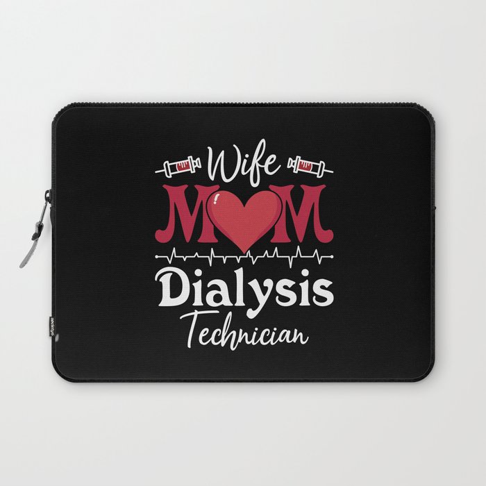 Wife Mom Dialysis Technician Nurse Tech Nephrology Laptop Sleeve