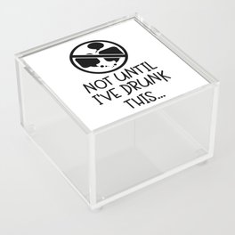 Not Until I've Drunk This Coffee Acrylic Box