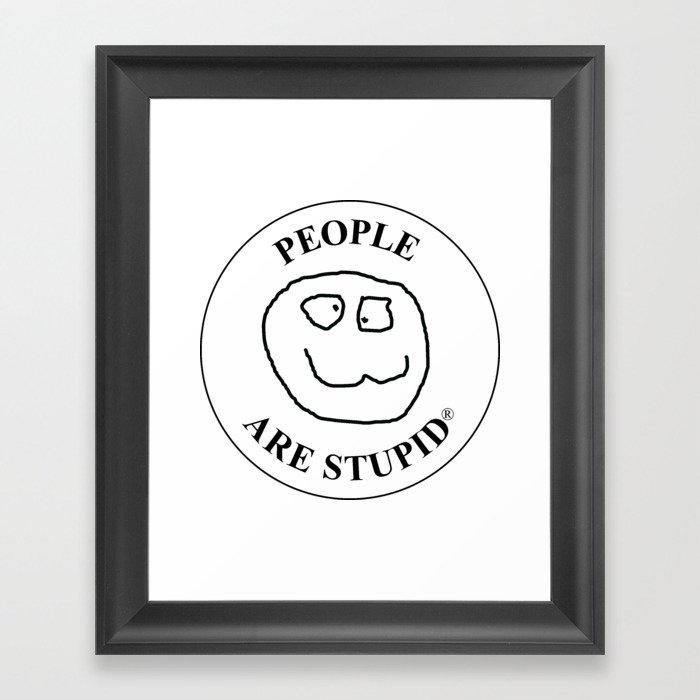 People Are Stupid, Classic Logo Framed Art Print
