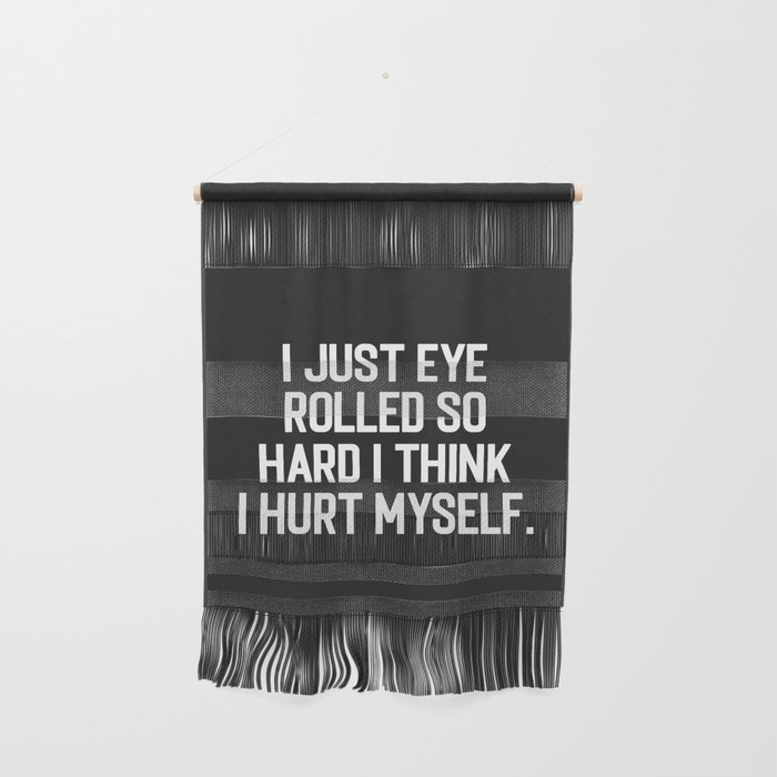 Eye Rolled So Hard Funny Quote Wall Hanging