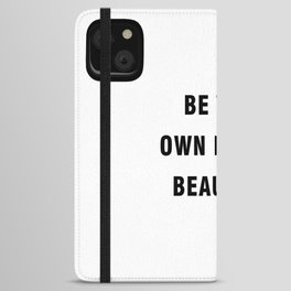 Be your own kind of beautiful iPhone Wallet Case