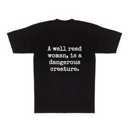 A WELL READ WOMAN IS DANGEROUS T Shirt