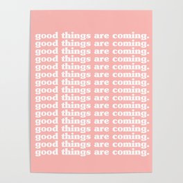 Good Things Are Coming | Typography Poster