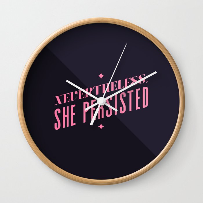 Nevertheless, She Persisted Wall Clock
