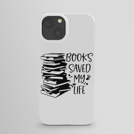 Books Saved My Life iPhone Case