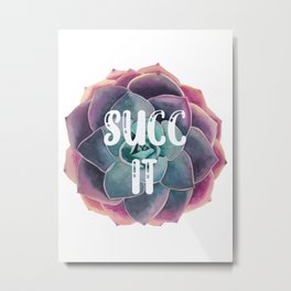 Succ It Metal Print | Watercolor, Pop Art, Botanicaldesign, Succulentart, Succulentdesign, Purplesucculent, Greensucculent, Sarcasticart, Succit, Pinksucculent 