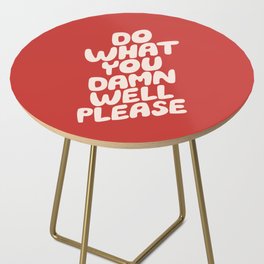 Do What You Damn Well Please Side Table