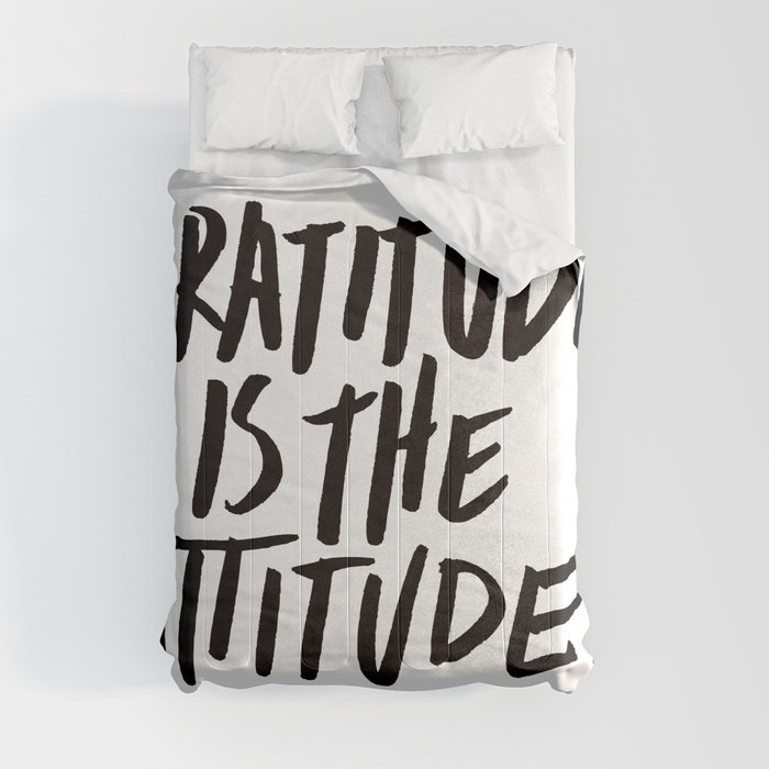 Gratitude is the Attitude (Black on White) Comforter