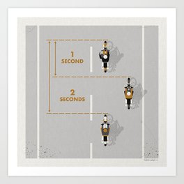 Two-Second Rule Art Print