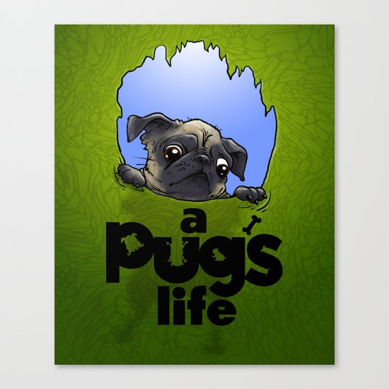 a Pug's life (dark face) Canvas Print