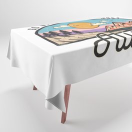 Go Where You Feel Most Alive Tablecloth