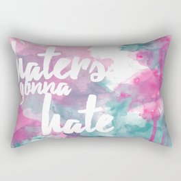 Haters Gonna Hate Rectangular Pillow