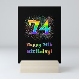 [ Thumbnail: 74th Birthday - Fun Rainbow Spectrum Gradient Pattern Text, Bursting Fireworks Inspired Background Mini Art Print ]