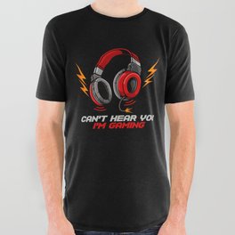 Can't Hear You I'm Gaming - Video Gamer Headset All Over Graphic Tee