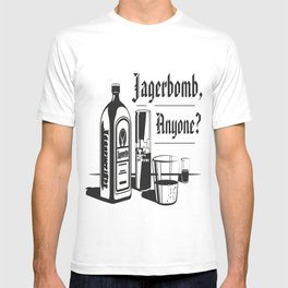Jagerbomb, Anyone? T-shirt