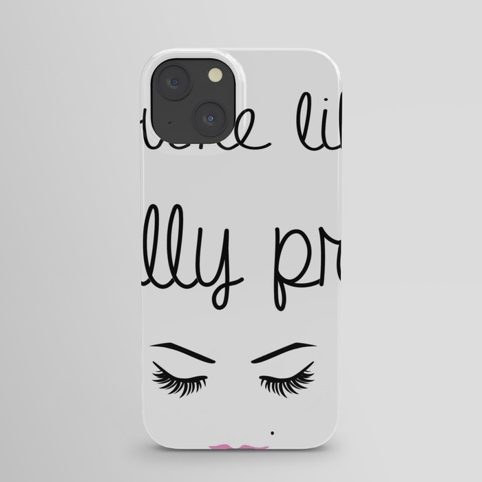You're like, really pretty iPhone Case