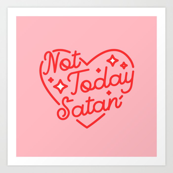 not today satan II Kunstdrucke not today satan II Kunstdrucke