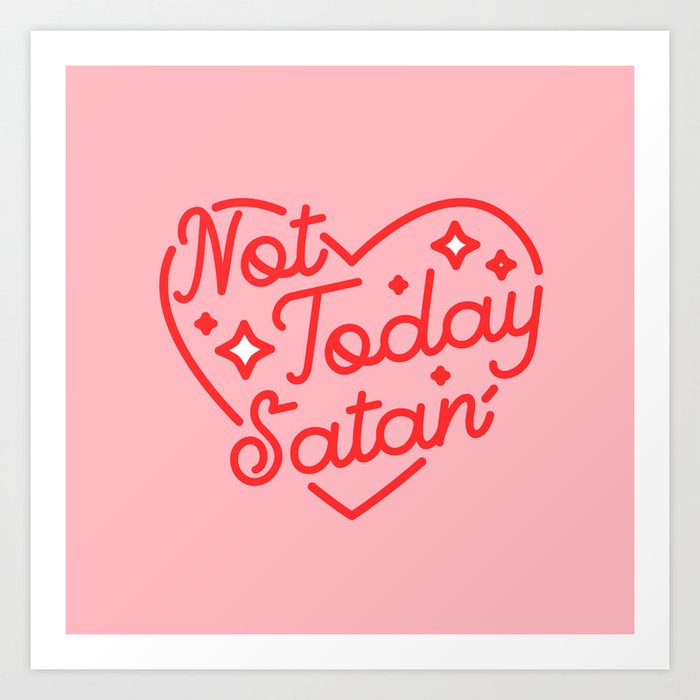 not today satan II Art Print