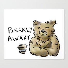 Bearly Awake Funny Pun Canvas Print
