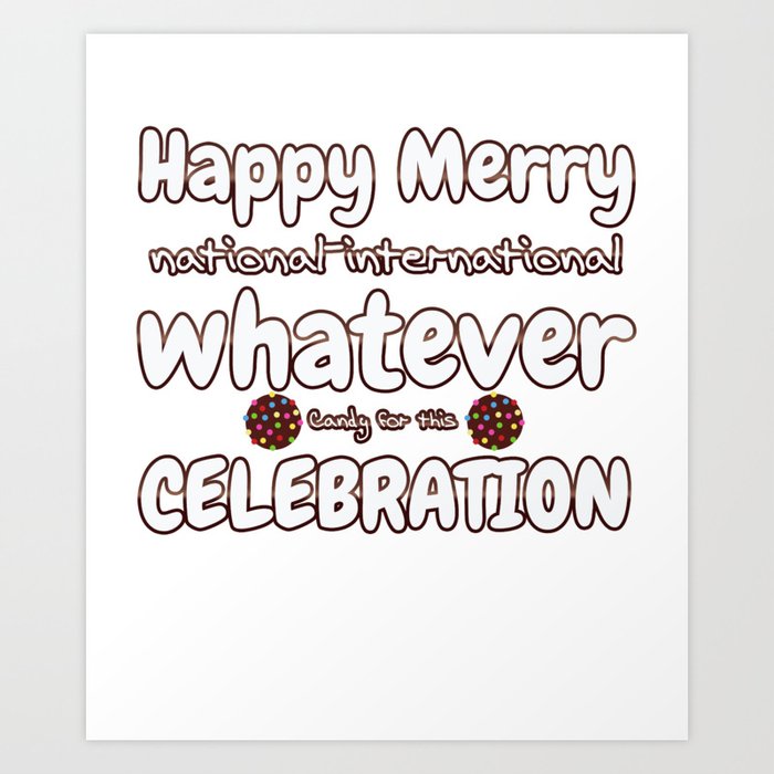 Happy Merry whatever Art Print