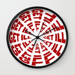 Time to Get Ill Clock - White Wall Clock