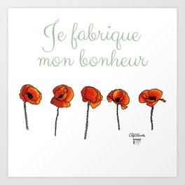 Domaine Coquelicots - Je fabrique mon bonheur Art Print