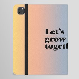 Let's grow together gradient iPad Folio Case