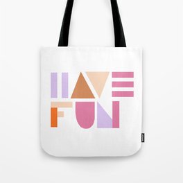 Have fun Tote Bag