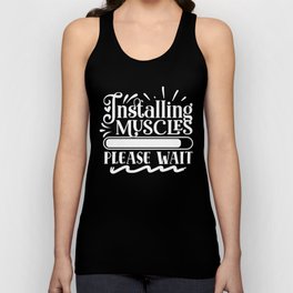 Installing Muscles, Please Wait Funny Quote Body Building Unisex Tank Top