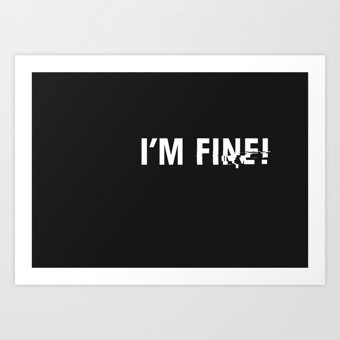 i'm fine. Art Print