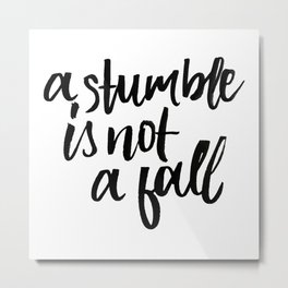 A stumble is not a fall Metal Print | Calligraphy, Typography, Selfcare, Handwritten, Stumble, Handwriting, Digital, Selfesteem, Watercolor, Pop Art 