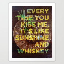 Sunshine & Whiskey Art Print