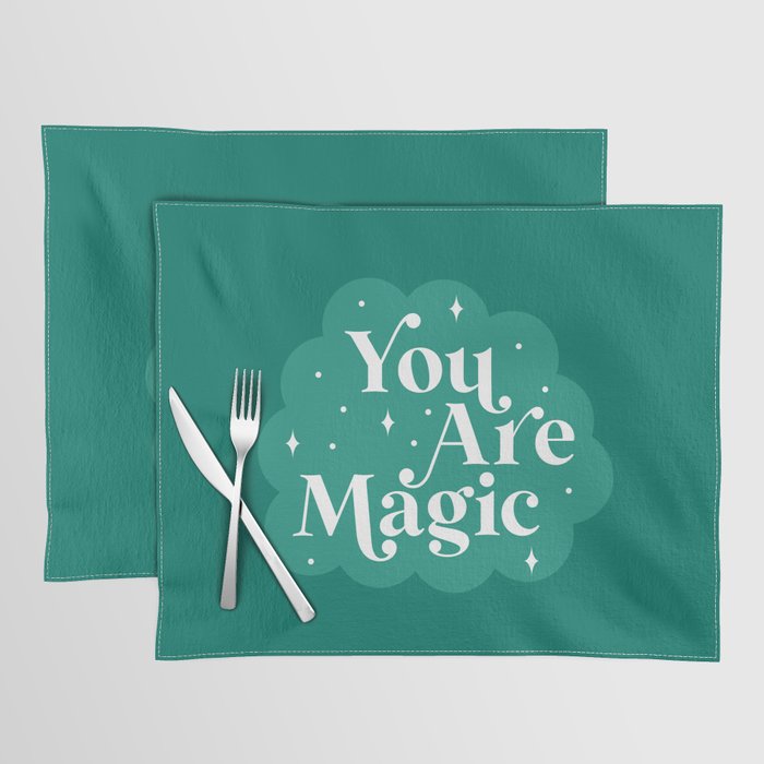 You are Magic Placemat