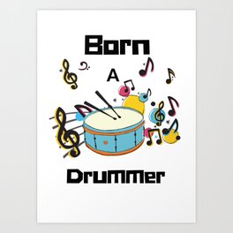 Born Drummer Art Print