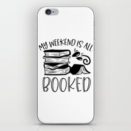 My Weekend Is All Booked iPhone Skin
