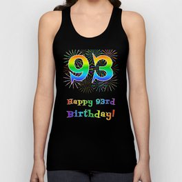 [ Thumbnail: 93rd Birthday - Fun Rainbow Spectrum Gradient Pattern Text, Bursting Fireworks Inspired Background Tank Top ]