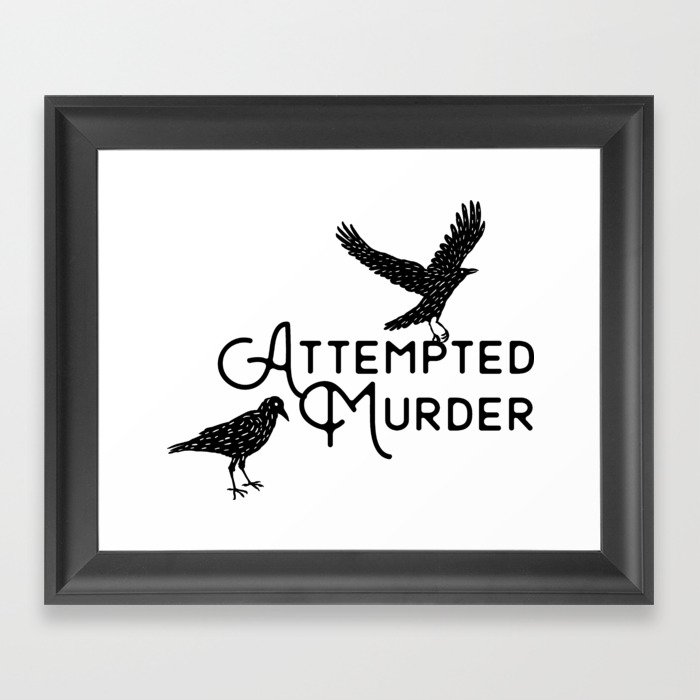 Attempted Murder Framed Art Print