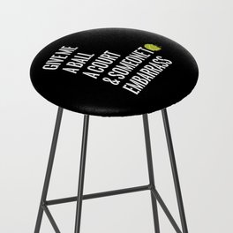 Give Me A Ball Racket Ball Bar Stool