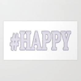 Cute Expression Design "#HAPPY". Buy Now Art Print