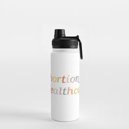Abortion is Healthcare Water Bottle