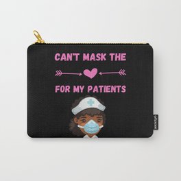 Can't Mask The Love My Patients Nurse Carry-All Pouch | Cute Nurse Shirts, University, Vintage, Funny, Nurse Mom, Fully Vaccinated, College, Funny Nurse, Vaccines, Virus 