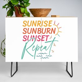 Sunrise Sunburn Sunset Repeat Credenza