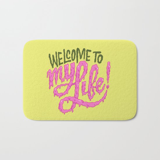 Welcome to My Life Bath Mat