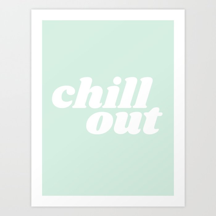 chill out Art Print