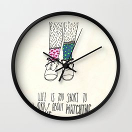 Life Is Too Short To Worry About Matching Socks Wall Clock