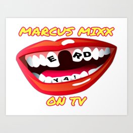 MARCUS MIXX ON TV LOGO Art Print